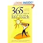 365 Ways to Be Your Own Life Coach: A Programme for Personal and Professional Growth for Just a Few Minutes Every Day