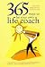 365 Ways to Be Your Own Life Coach: A Programme for Personal and Professional Growth for Just a Few Minutes Every Day