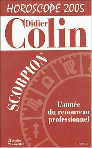 Scorpion : Horoscope 2005 by Didier Colin