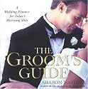 The Groom's Guide: A Wedding Planner for Today's Marrying Man