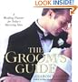 The Groom's Guide: A Wedding Planner for Today's Marrying Man