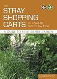 The Stray Shopping Carts of Eastern North America: A Guide to Field Identification
