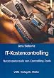 IT-Kostencontrolling. Nutzenpotentiale von Controlling-Tools