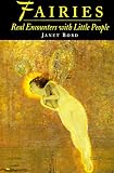 Fairies: Real Encounters With Little People (0786704578) by Bord, Janet