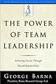 The Power of Team Leadership: Achieving Success Through Shared Responsibility (Barna Reports)