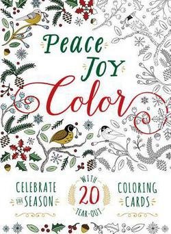 Stephanie Hannus: Peace. Joy. Color. : Celebrate the Season with 20 Tear-Out Coloring Cards (Paperback); 2015 Edition