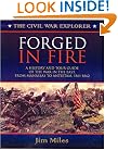 Forged Fire: A History and Tour Guide of the War in the East, from Manassas to Antietam, 1861-1862 (Civil War Explorer Series)