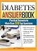 The Diabetes Answer Book: Practical Answers to More than 300 Top Questions (Answer Book)