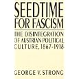Seedtime for Fascism: The Disintegration of Austrian Political Culture, 1867-1918
