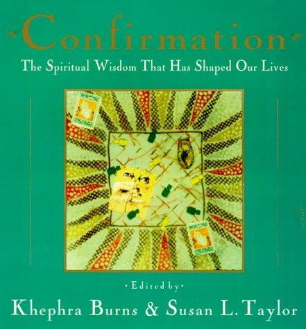Confirmation: The Spiritual Wisdom That Has Shaped Our Lives