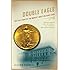 Double Eagle: The Epic Story of the World's Most Valuable Coin