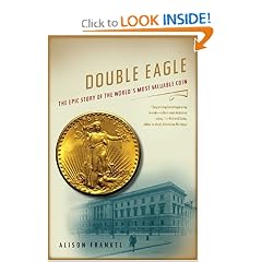 Double Eagle: The Epic Story of the World's Most Valuable Coin