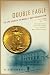 Double Eagle: The Epic Story of the World's Most Valuable Coin