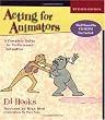 Acting for Animators, Revised Edition: A Complete Guide to Performance Animation