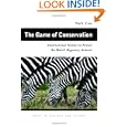 The Game of Conservation: International Treaties to Protect the World's Migratory Animals (Ecology and History) by Mark Cioc