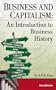 Business and Capitalism: An Introduction to Business History
