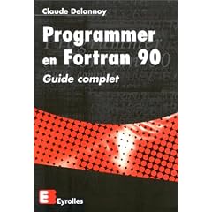 Programmer en Fortran 90. Guide complet