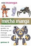 Mecha manga : the pocket reference to drawing all manga robots and machines