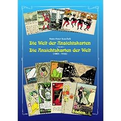 Die Welt der Ansichtskarten. Die Ansichtskarten der Welt (1869 - 1939).