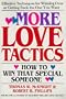 More Love Tactics:  How to Win that Special Someone