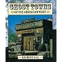 Ghost Towns of the American West (Historical and Old West)