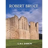 Robert Bruce: And the Community of the Realm of Scotlandby G.W.S. Barrow