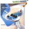 Cool Cocktails: The Hottest New Drinks and the Best of the Classics