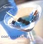 Cool Cocktails: The Hottest New Drinks and the Best of the Classics