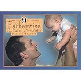 fatherwise  101 tips for a new father
