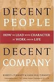 Decent People, Decent Company: How to Lead With Character at Work and in Life