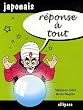 R�ponse � tout, Japonais