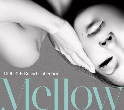 DOUBLE Ballad Collection Mellow(��������)(DVD��)