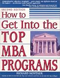How To Get Into the Top MBA Programs (How to Get Into the Top Mba Programs)