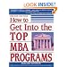 How to Get Into the Top MBA Programs