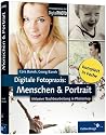 Digitale Fotopraxis - Menschen und Portrait: inklusive Nachbearbeitung in Photoshop (Galileo Design)