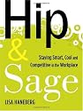 Hip and Sage: Staying Smart, Cool and Competitive in the Workplace