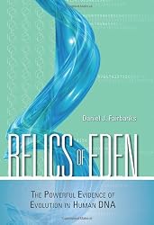 Relics of Eden: The Powerful Evidence of Evolution in Human DNA