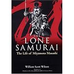 The Lone Samurai: The Life of Miyamoto Musashi book cover