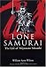 The Lone Samurai: The Life of Miyamoto Musashi