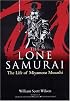 The Lone Samurai: The Life of Miyamoto Musashi