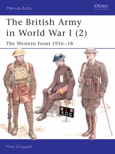 The British Army in World War I: v.2: The Western Front 1916-18: Vol 2 (Men-At-Arms (Osprey))