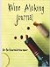 Wine Making Journal, for the homemade wine maker