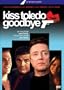 Kiss Toledo Goodbye