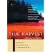 True Harvest: Readings From Henry David Thoreau For Every Day Of The Year