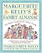 Marguerite Kelly's Family Almanac: The Perfect Companion for Today's Family--a Helpful Guide to Navigating Through the Everyday Issues of Modern Life