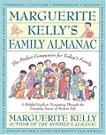 Marguerite Kelly's Family Almanac: The Perfect Companion for Today's Family--a Helpful Guide to Navigating Through the Everyday Issues of Modern Life