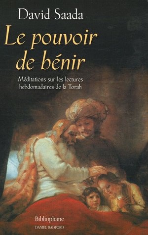 Le pouvoir de bénir : Méditations sur les lectures hebdomadaires de la Torah