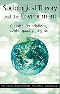Sociological Theory and the Environment: Classical Foundations, Contemporary Insights