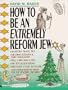 How to Be an Extremely Reform Jew