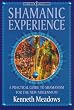 Shamanic Experience: A Practical Guide to Contemporary Shamanism (Earth Quest)